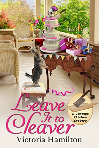 Leave It to Cleaver (A Vintage Kitchen Mystery Book 6) - Click to Buy