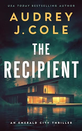 The Recipient: A completely addictive and pulse-pounding thriller with a killer twist (Emerald City Thriller Book 1) - Click to Buy