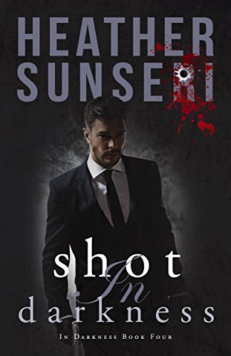 Shot in Darkness: In Darkness Book 4 - Click to Buy