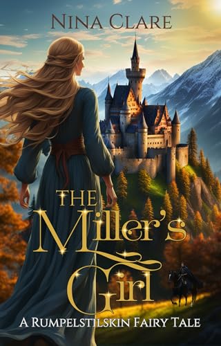 The Miller's Girl: A Rumpelstiltskin Fairy Tale - Click to Buy