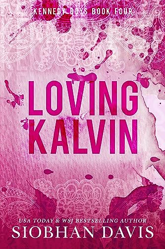 Loving Kalvin: A Stand-alone Second Chance Romance (The Kennedy Boys® Book 4) - Click to Buy