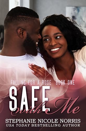 Safe With Me (Falling For A Rose Book 1) - Click to Buy
