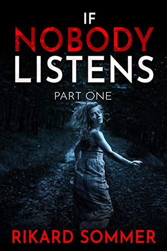 If Nobody Listens Part One: A Gripping Thriller With a Heart-Stopping Twist - Click to Buy