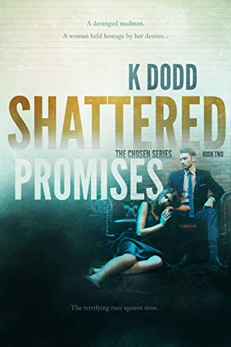 SHATTERED PROMISES: A ROMANTIC SUSPENSE NOVEL (THE CHOSEN SERIES Book 2) - Click to Buy
