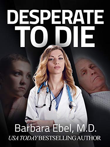 Desperate to Die: A Medical Thriller (Dr. Annabel Tilson Novels Book 3) - Click to Buy