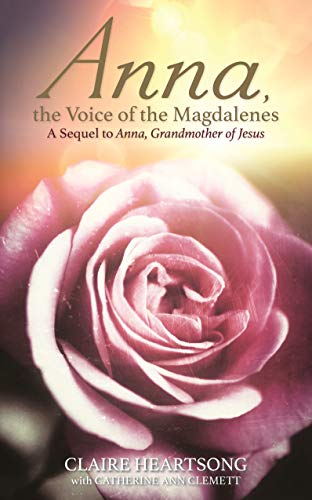 Anna, the Voice of the Magdalenes: A Sequel to Anna, Grandmother of Jesus - Click to Buy
