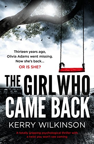 The Girl Who Came Back: A totally gripping psychological thriller with a twist you won’t see coming - Click to Buy