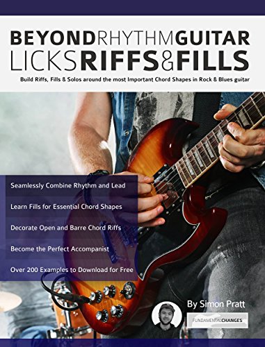 Beyond Rhythm Guitar: Riffs, Licks and Fills: Build Riffs, Fills & Solos around the most Important Chord Shapes in Rock & Blues guitar (Learn How to Play Rock Guitar) - Click to Buy