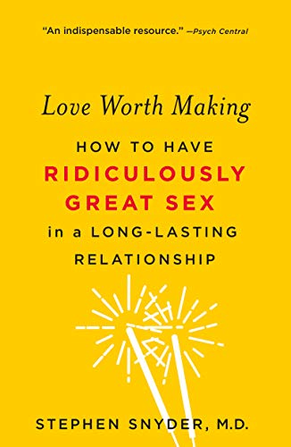 Love Worth Making: How to Have Ridiculously Great Sex in a Long-Lasting Relationship (English Edition) - Click to Buy