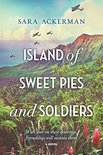 Island of Sweet Pies and Soldiers: A Novel - Click to Buy
