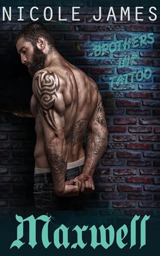 MAXWELL: A Forbidden Love, Opposites Attract, Soul Mates, Steamy Tattoo Romance (Brothers Ink Tattoo Series Book 2) - Click to Buy