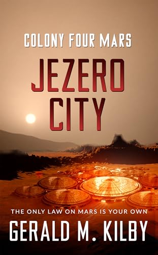 Jezero City: Colony Four Mars (Colony Mars Series Book 4)