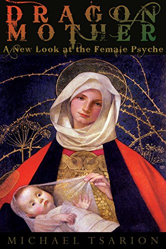 Dragon Mother: A New Look at the Female Psyche - Click to Buy