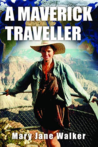 A Maverick Traveller: Wanna connect with the world? Join Kiwi adventurer Mary Jane Walker - Click to Buy