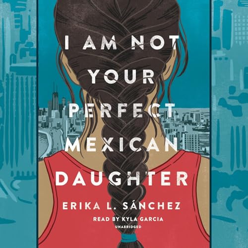 I Am Not Your Perfect Mexican Daughter - Click to Buy
