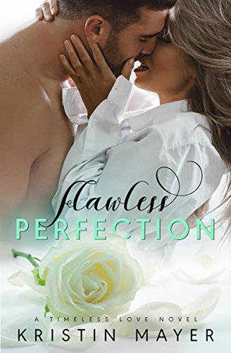 Flawless Perfection (A Timeless Love Novel Book 2) - Click to Buy