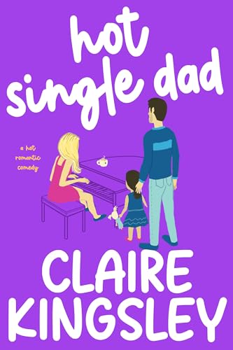 Hot Single Dad: A Hot Romantic Comedy (Book Boyfriends 3) - Click to Buy