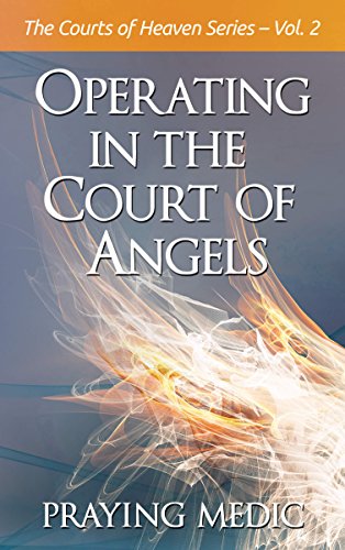 Operating in the Court of Angels (The Courts of Heaven Book 2) - Click to Buy