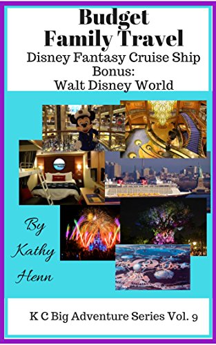 Budget Family Travel: Disney Fantasy Cruise Ship Bonus:Walt Disney World (KC Big Adventure Series Book 9) (English Edition) - Click to Buy