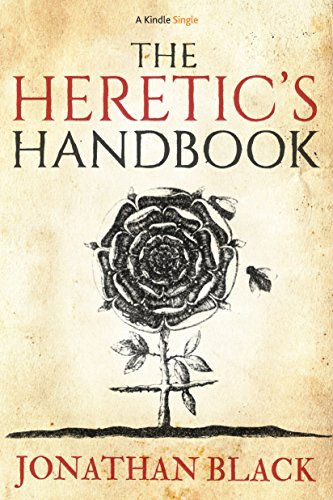 The Heretic's Handbook (Kindle Single) - Click to Buy