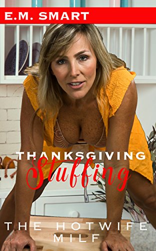 THANKSGIVING STUFFING: THE HOTWIFE MILF - Click to Buy