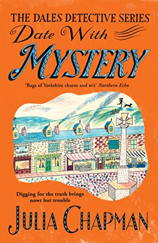 Date with Mystery: Curtains Are Twitching in This Charming Whodunit (The Dales Detective Series Book 3)