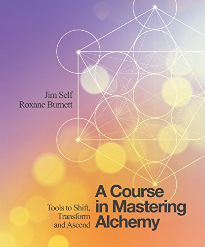 A Course in Mastering Alchemy: Tools to Shift, Transform and Ascend - Click to Buy