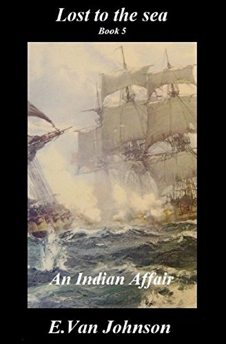 Lost to the sea Book 5.: An Indian Affair. - Click to Buy