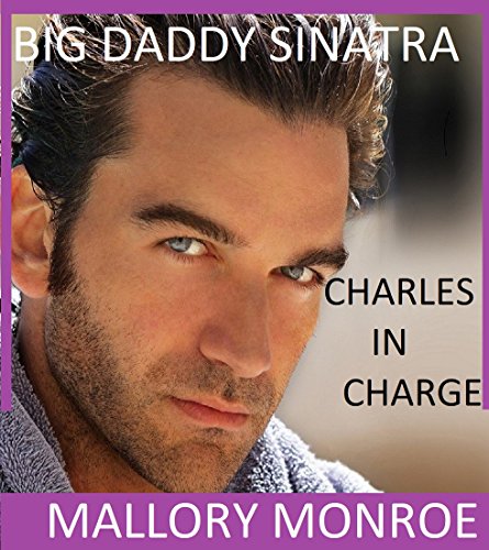Big Daddy Sinatra: Charles In Charge (Big Daddy Sinatra Series Book 6) - Click to Buy