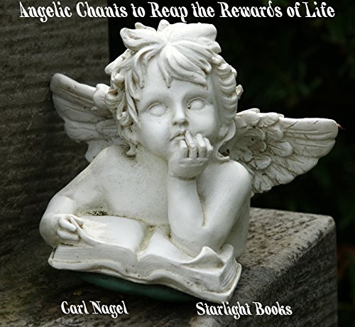 Angelic Chants to Reap the Rewards of Life