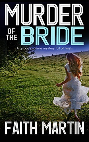 MURDER OF THE BRIDE a gripping crime mystery full of twists (DI Hillary Greene Book 3) - Click to Buy