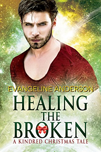 Healing the Broken: Bitten by a Kindred series (KINDRED TALES Book 5) - Click to Buy