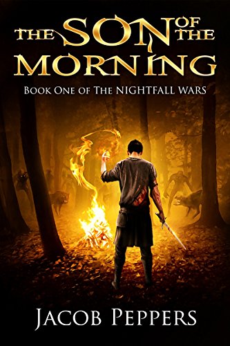 The Son of the Morning: Book One of The Nightfall Wars - Click to Buy