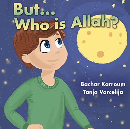 But...Who is Allah?: (Islamic books for kids | Ramadan books for kids) (English Edition) - Click to Buy