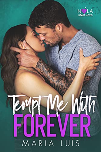 Tempt Me With Forever (A NOLA Heart Novel Book 4) - Click to Buy