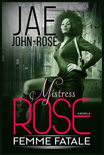 Mistress Rose: Femme Fatale - Click to Buy