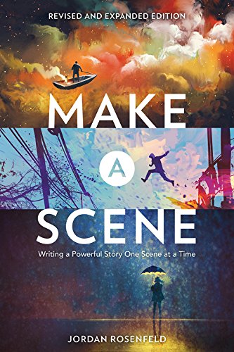 Make a Scene Revised and Expanded Edition: Writing a Powerful Story One Scene at a Time - Click to Buy