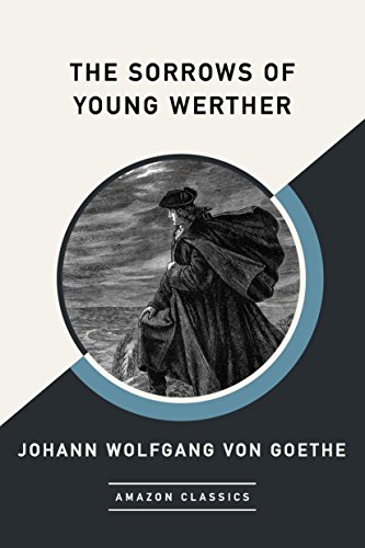 The Sorrows of Young Werther (AmazonClassics Edition) - Click to Buy