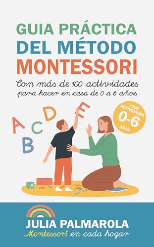 Guía práctica del Método Montessori: Con más de 100 actividades para hacer en casa de 0 a 6 años (Libros de Actividades Montessori en Casa y en Clase nº 1) (Spanish Edition) - Click to Buy
