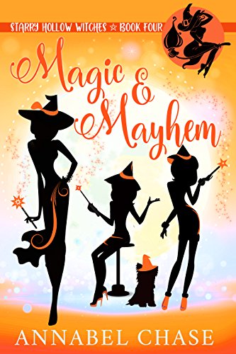 Magic & Mayhem (Starry Hollow Witches Book 4) - Click to Buy