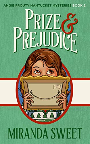 Prize and Prejudice: A Cozy Mystery Novel (Angie Prouty Nantucket Mysteries Book 2) - Click to Buy