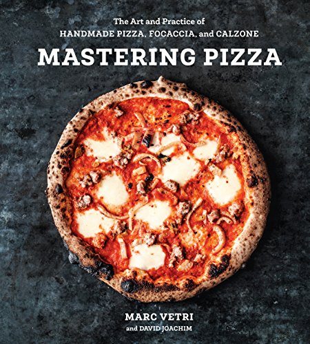 Mastering Pizza: The Art and Practice of Handmade Pizza, Focaccia, and Calzone [A Cookbook] - Click to Buy