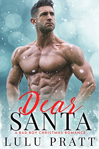 Dear Santa: A Bad Boy Christmas Romance - Click to Buy