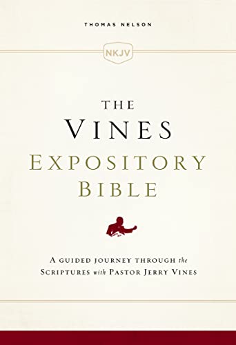 The NKJV, Vines Expository Bible: A Guided Journey Through the Scriptures with Pastor Jerry Vines - Click to Buy