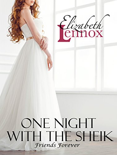 One Night With the Sheik (Friends Forever 2 Book 4) (English Edition) - Click to Buy