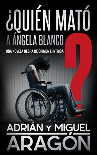 ¿Quién mató a Ángela Blanco?: Una novela negra de crimen e intriga (Spanish Edition) - Click to Buy