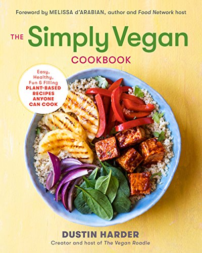 The Simply Vegan Cookbook: Easy, Healthy, Fun, and Filling Plant-Based Recipes Anyone Can Cook - Click to Buy