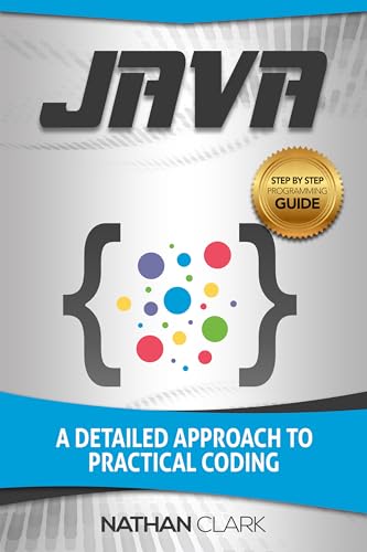 Java: A Detailed Approach to Practical Coding (Step-By-Step Java Book 2) - Click to Buy