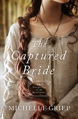 The Captured Bride: Daughters of the Mayflower - book 3 - Click to Buy