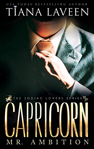 Capricorn - Mr. Ambition: The 12 Signs of Love (The Zodiac Lovers Series Book 1) - Click to Buy